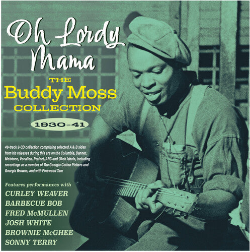 Moss, Buddy: Oh Lordy Mama: The Buddy Moss Collection 1930-41