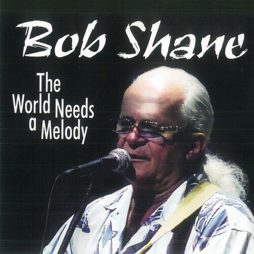 Shane, Bob: World Needs A Melody