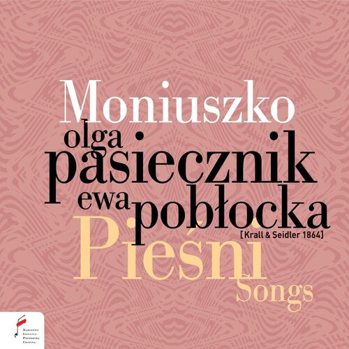 Pasiecznik, Olga / Poblocka, Ewa: Moniuszko: Songs