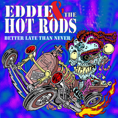 Eddie & the Hot Rods: Better Late Than Never