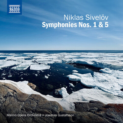 Sivelov / Gustafsson / Malmo Opera Orchestra: Symphonies Nos. 1 & 5