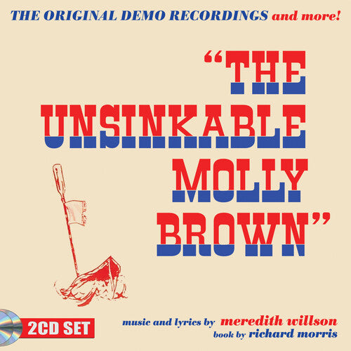 Willson, Meredith: Unsinkable Molly Brown: The Original Demo Recordings & More (Original Soundtrack)