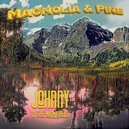 Johnny & the Mongrels: Magnolia & Pine