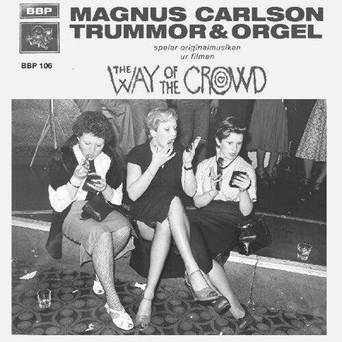 Carlson, Magnus & Trummor & Orgel: The Way of the Crowd