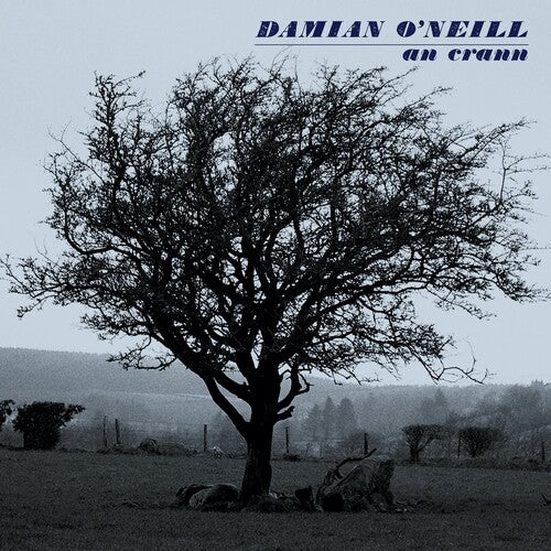 O'Neill, Damian: An Crann