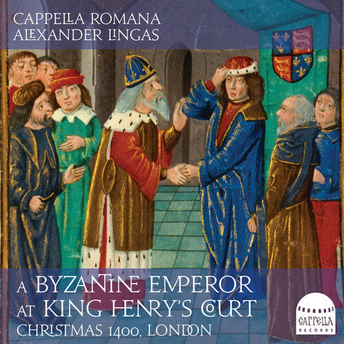 Korones / Cappella Romana: A Byzantine Emperor