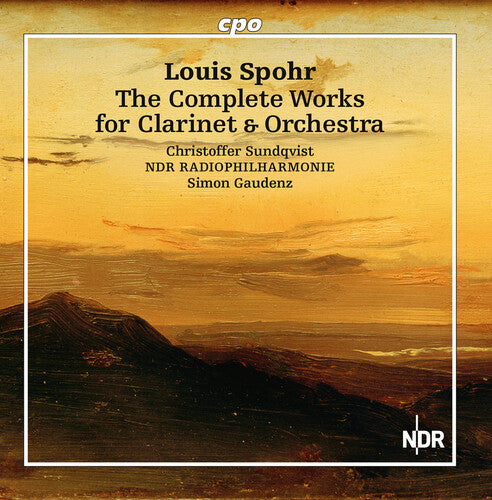 Spohr / Sundqvist / Ndr Radiophilharmonie: Complete Works for Clarinet