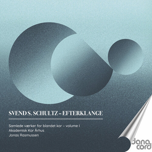 Schultz / Akademisk Kor Arhus: Choral Songs