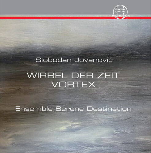 Jovanovic / Ensemble Serene Destination: Wirbel der Zeit