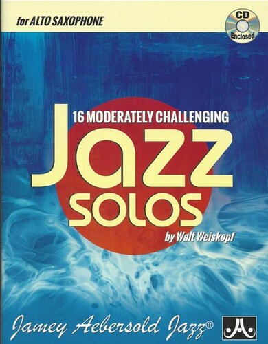 Weiskopf, Walt: 16 Moderately Challenging Jazz Solos - Alto Sax