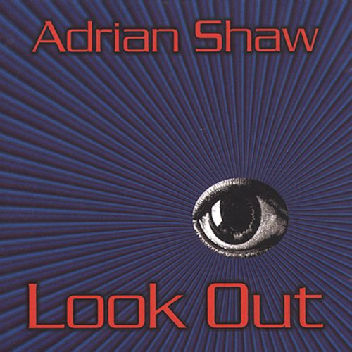 Adrian Shaw: Look Out - COMPACT DISCS