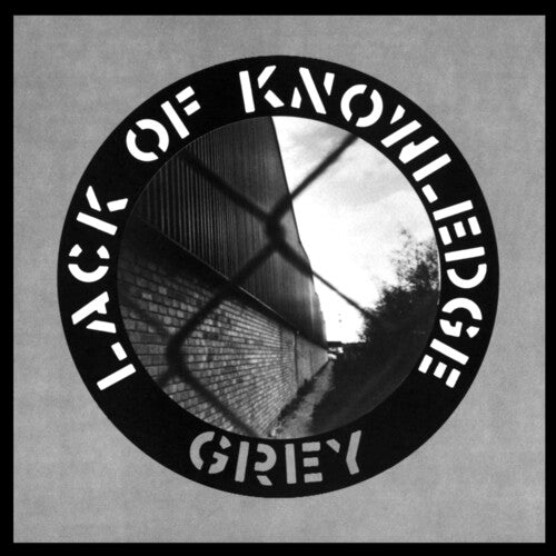 Lack of Knowledge: GREY