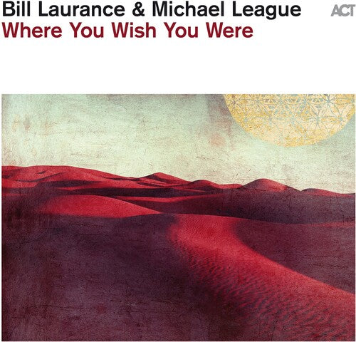 Laurance, Bill / League, Michael: Where You Wish You Were