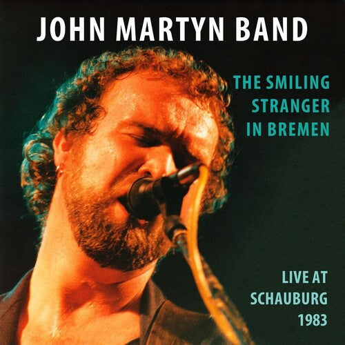 Martyn, John: The Smiling Stranger In Bremen: Live At Schauburg 1983