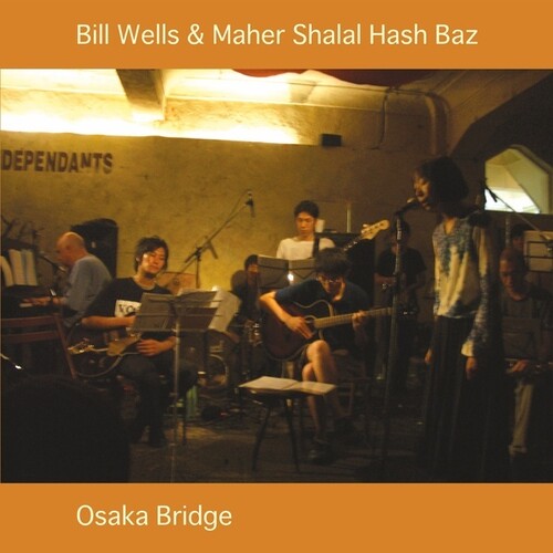 Wells, Bill / Maher Shalal Hash Baz: Osaka Bridge