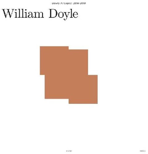 Doyle, William: Slowly Arranged: 2016-2019