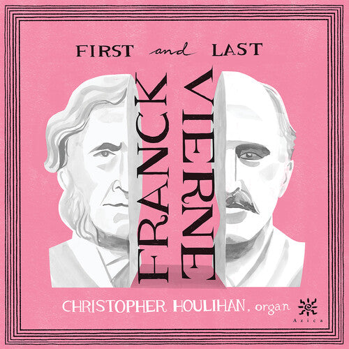 Franck / Vierne / Houlihan: First & Last