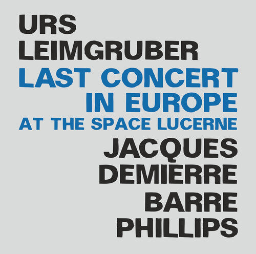 Demierre / Leimgruber / Phillips: Last Concert in Europe