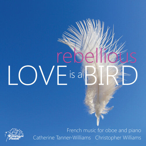 Bizet / Brod / Colomer: Love is a Rebellious Bird - French Music for Oboe & Piano