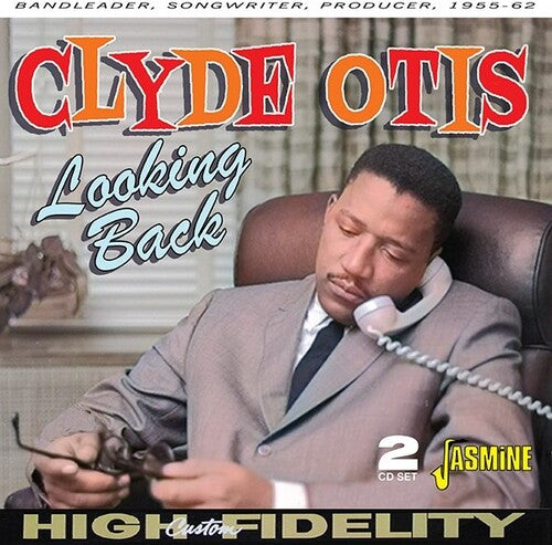 Otis, Clyde: Looking Back: Bandleader, Songwriter, Producer - 1955-1962