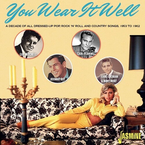 You Wear It Well: Decade of All Dressed Up / Var: You Wear It Well: Decade Of All Dressed Up - Pop Rock N Roll & Country Songs 1953-1962 / Various