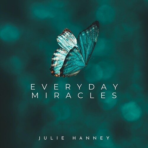 Hanney, Julie: Everyday Miracles