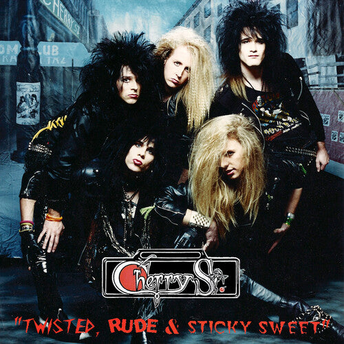 Cherry st: Twisted, Rude & Sticky Sweet