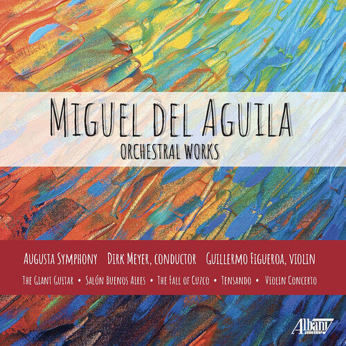 Aguila, Miguel Del / Augusta Symphony / Meyer, Dirk: Orchestral Works