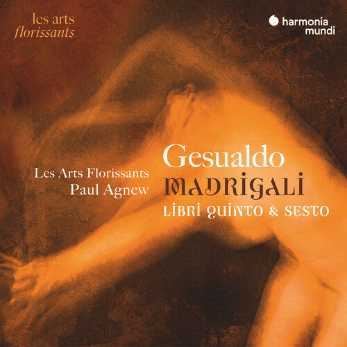 Les Arts Florissants: Gesualdo: Madrigali, Libri quinto & sesto