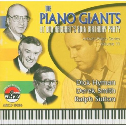 Piano Giants Bob Haggart's 80th Birthday 11 / Var: The Piano Giants At Bob Haggart's 80th Birthday Party, Vol. 11