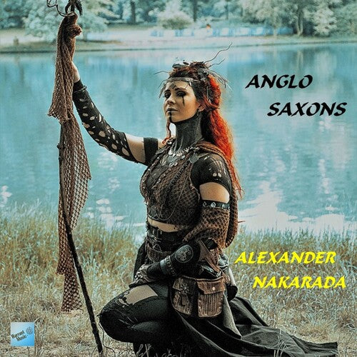 Nakarada, Alexander: Anglo Saxons (Original Soundtrack)