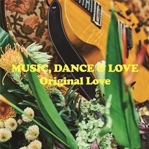 Original Love: Music, Dance & Love