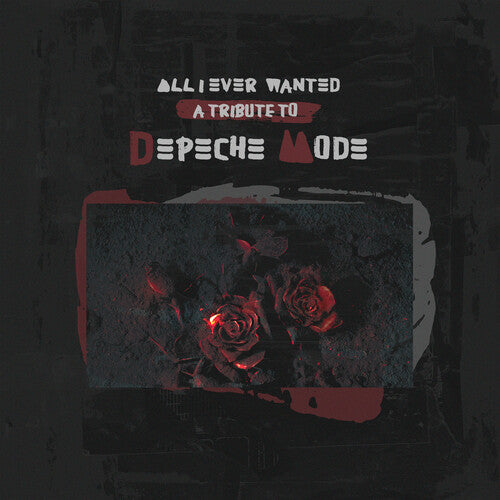 All I Ever Wanted - Tribute to Depeche Mode / Var: All I Ever Wanted - A Tribute To Depeche Mode (Various Artists)