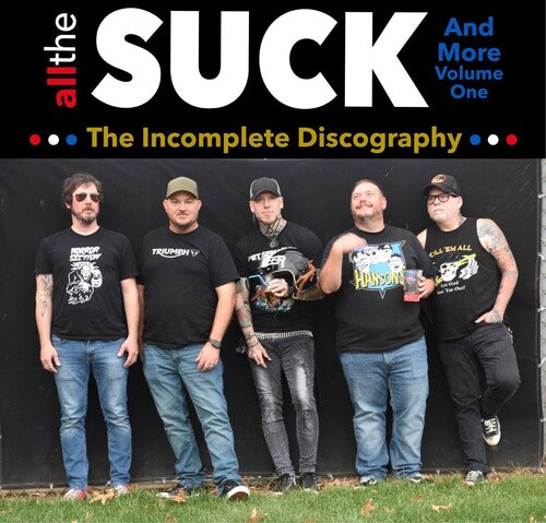 Suck: All The Suck And More: The Incomplete Discography V.1