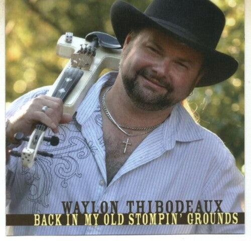 Thibodeaux, Waylon: Back In My Old Stompin' Grounds