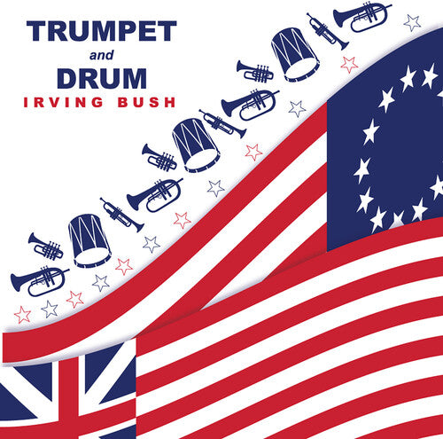 Bush, Irving: Trumpet & Drum