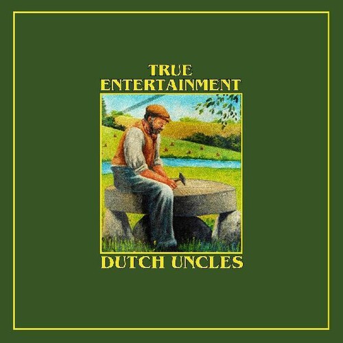 Dutch Uncles: True Entertainment