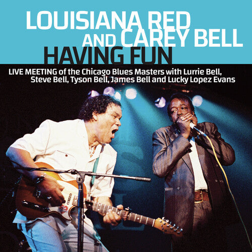 Louisiana Red / Bell, Cary: Having Fun: Live Meeting Of The Chicago Blues Masters