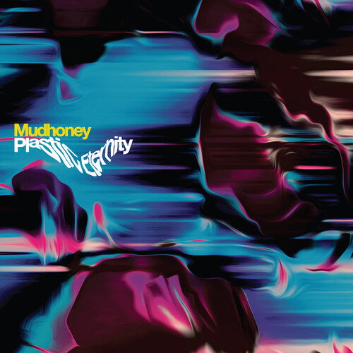 Mudhoney: Plastic Eternity - Gray