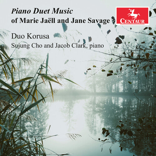 Jaell / Savage / Korusa: Piano Duet Music of Marie Jaell & Jane Savage