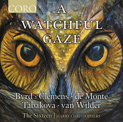 Byrd / Tabakova / Wilder: A Watchful Gaze