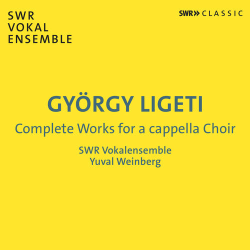 Ligeti / Swr Vokalensemble: Complete Works for a Cappella Choir