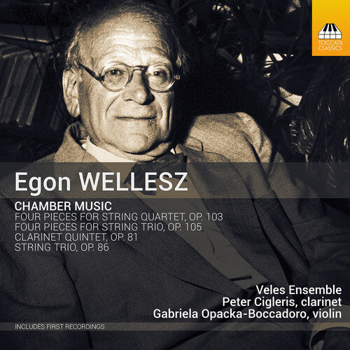 Wellesz / Cigleris / Veles Ensemble: Chamber Music