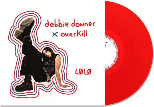 Lolo: Debbie Downer / Overkill