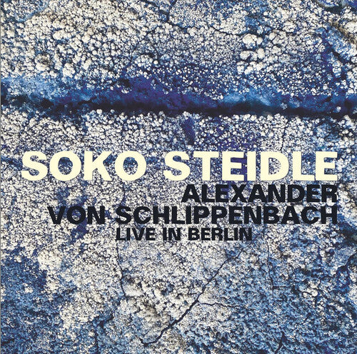 Steidle / Schlippenbach: Live in Berlin