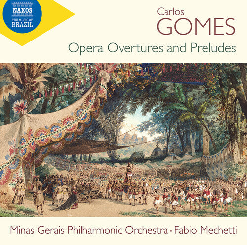 Gomes / Mechetti / Minas Gerais Philharmonic Orch: Complete Opera Overtures