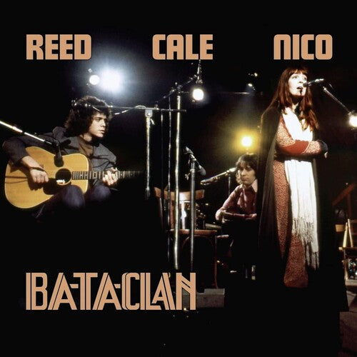 Reed, Lou / Nico / Cale, John: Le Bataclan 1972