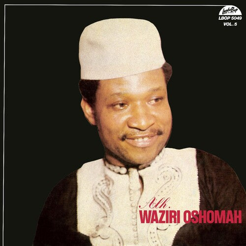 Alhaji Waziri Oshomah: Vol. 5 - VINYL LP