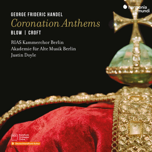 Rias-Kammerchor Berlin: Handel: Coronation Anthems