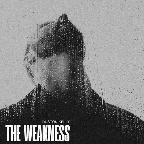 Kelly, Ruston: Weakness